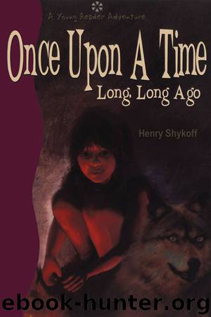 Once Upon a Time Long, Long Ago by Henry Shykoff