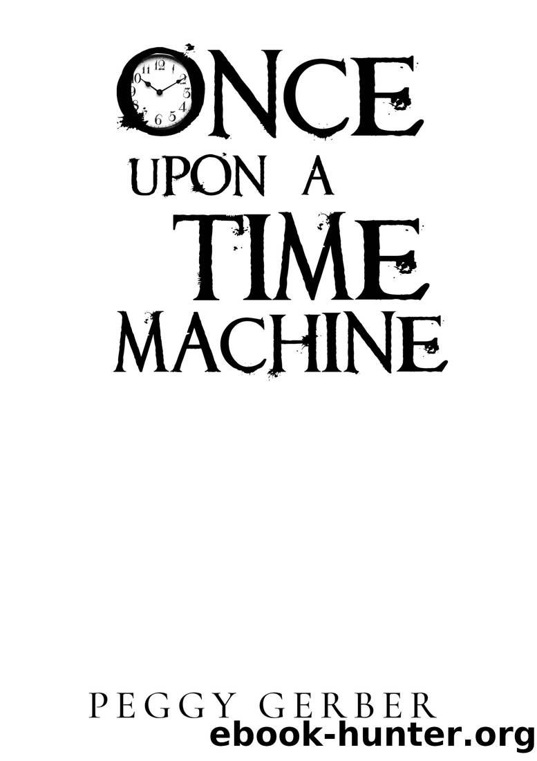 Once Upon a Time Machine by Peggy Gerber
