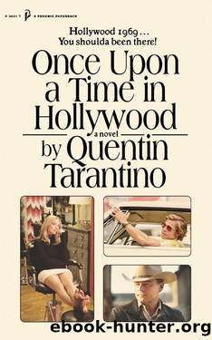 Once Upon a Time in Hollywood: The First Novel By Quentin Tarantino by Quentin Tarantino