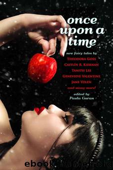 Once Upon a Time: New Fairy Tales by Goss Theodora & Kiernan Caitlin R. & Lee Tanith & Valentine Genevieve