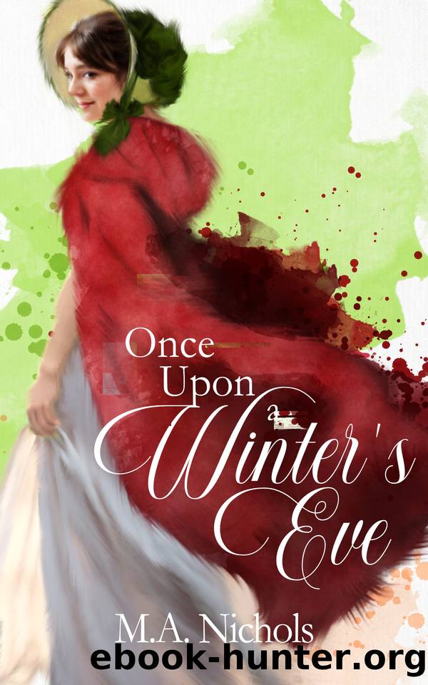 Once Upon a Winter's Eve (Christmas Courtships Book 3) by M.A. Nichols