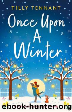 Once Upon a Winter: A totally perfect festive romantic comedy by Tilly Tennant
