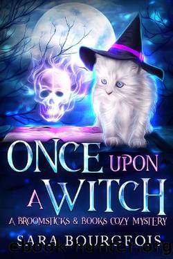 Once Upon a Witch (A Broomsticks & Books Cozy Mystery Book 2) by Sara Bourgeois
