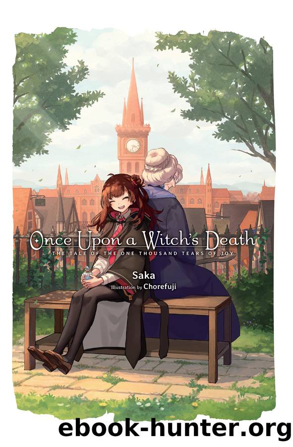 Once Upon a Witchâs Death, Vol. 1: The Tale of One Thousand Tears of Joy by Saka and Chorefuji