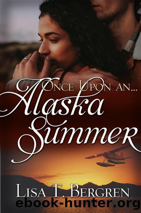 Once Upon an Alaska Summer by Lisa Bergren
