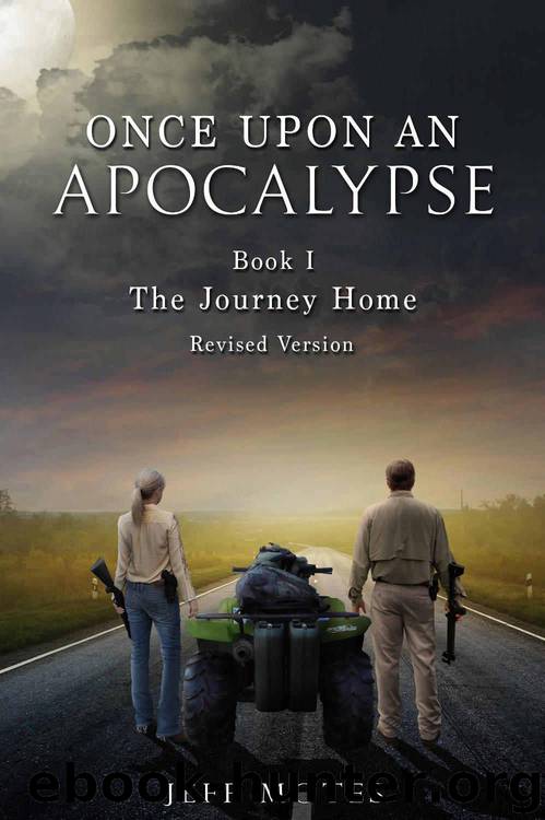 Once Upon an Apocalypse: Book 1 - The Journey Home - Revised Edition by Jeff Motes