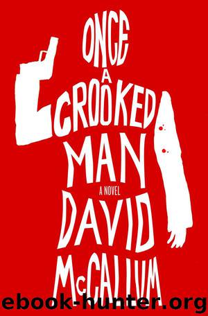 Once a Crooked Man by McCallum David