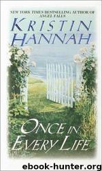 Once in Every Life by Kristin Hannah