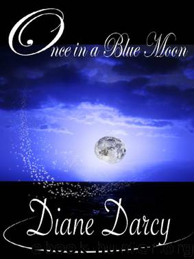 Once in a Blue Moon by Diane Darcy