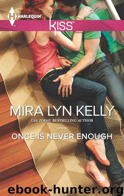 Once is Never Enough by Mira Lyn Kelly