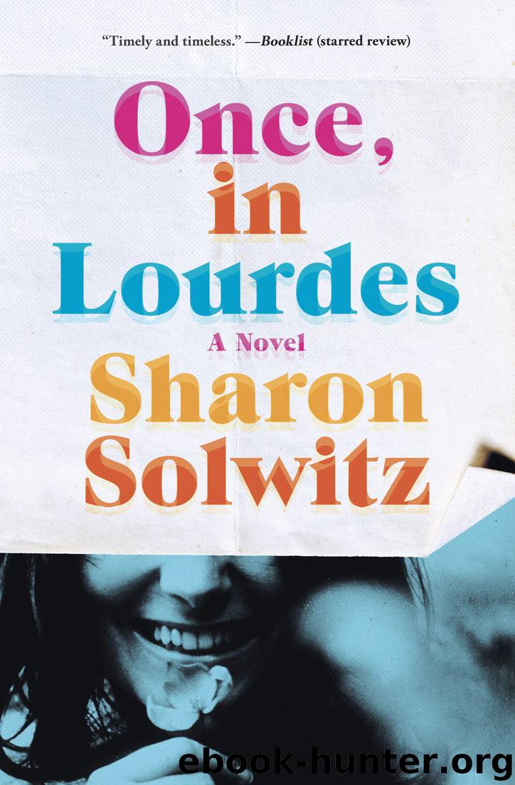 Once, in Lourdes by Sharon Solwitz