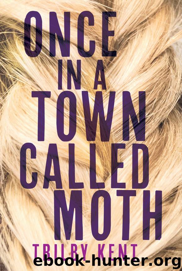 Once, in a Town Called Moth by Trilby Kent