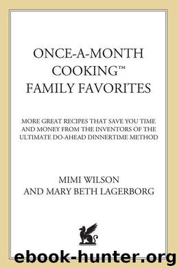 Once-A-Month Cooking Family Favorites: More Great Recipes That Save You Time and Money from the Inventors of the Ultimate Do-Ahead Dinnerti by Mary Beth Lagerborg & Mimi Wilson