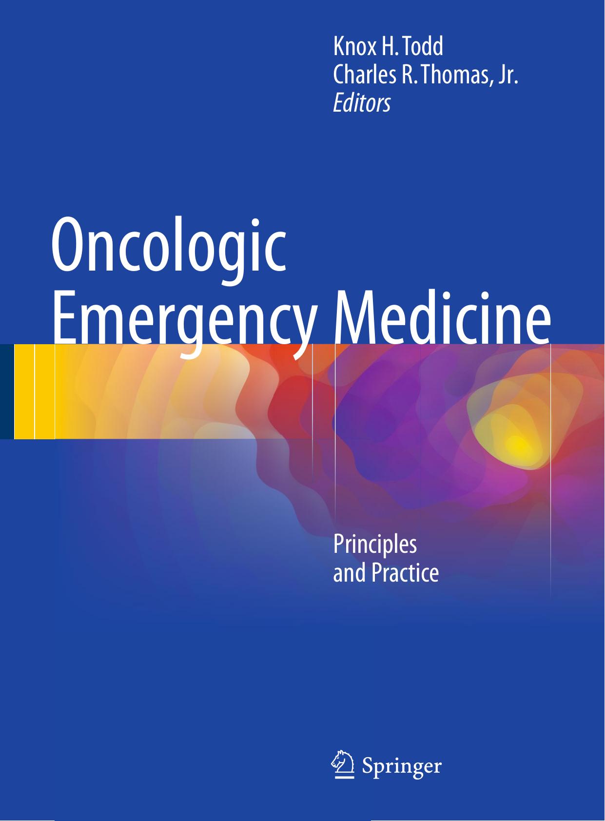 Oncologic Emergency Medicine: Principles and Practice by Knox H. Todd Charles R. Thomas Jr. (eds.)