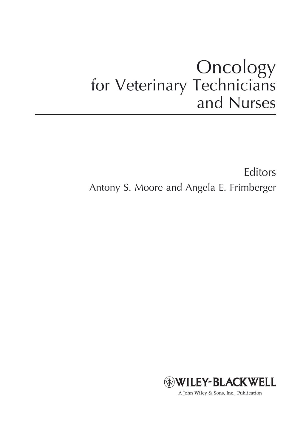 Oncology for Veterinary Technicians and Nurses by Moore Antony S.; Frimberger Angela E.;