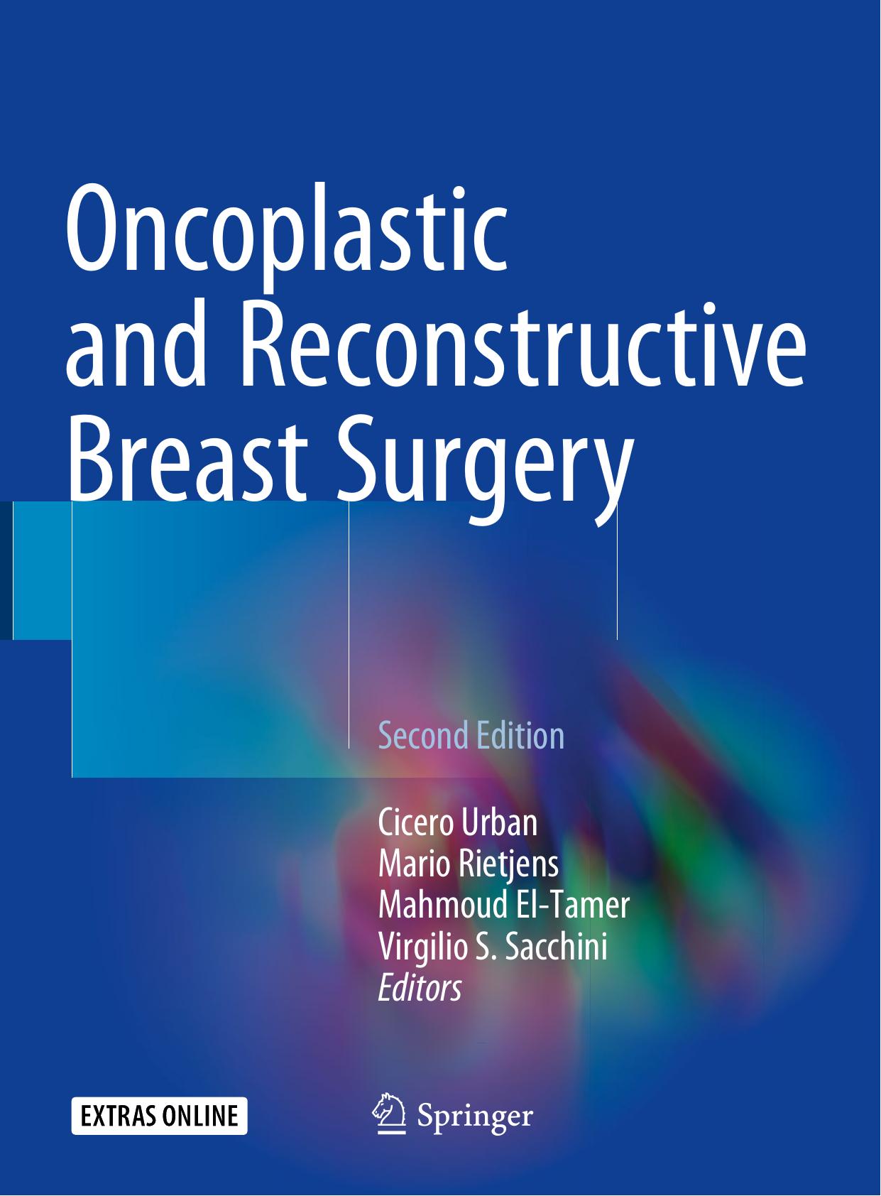 Oncoplastic and Reconstructive Breast Surgery by Cicero Urban Mario Rietjens Mahmoud El-Tamer Virgilio S. Sacchini