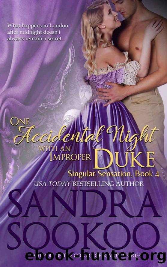 One Accidental Night with an Improper Duke (Singular Sensation Book 4) by Sandra Sookoo