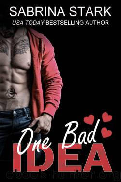 One Bad Idea: A Billionaire Loathing-to-Love Romance by Sabrina Stark