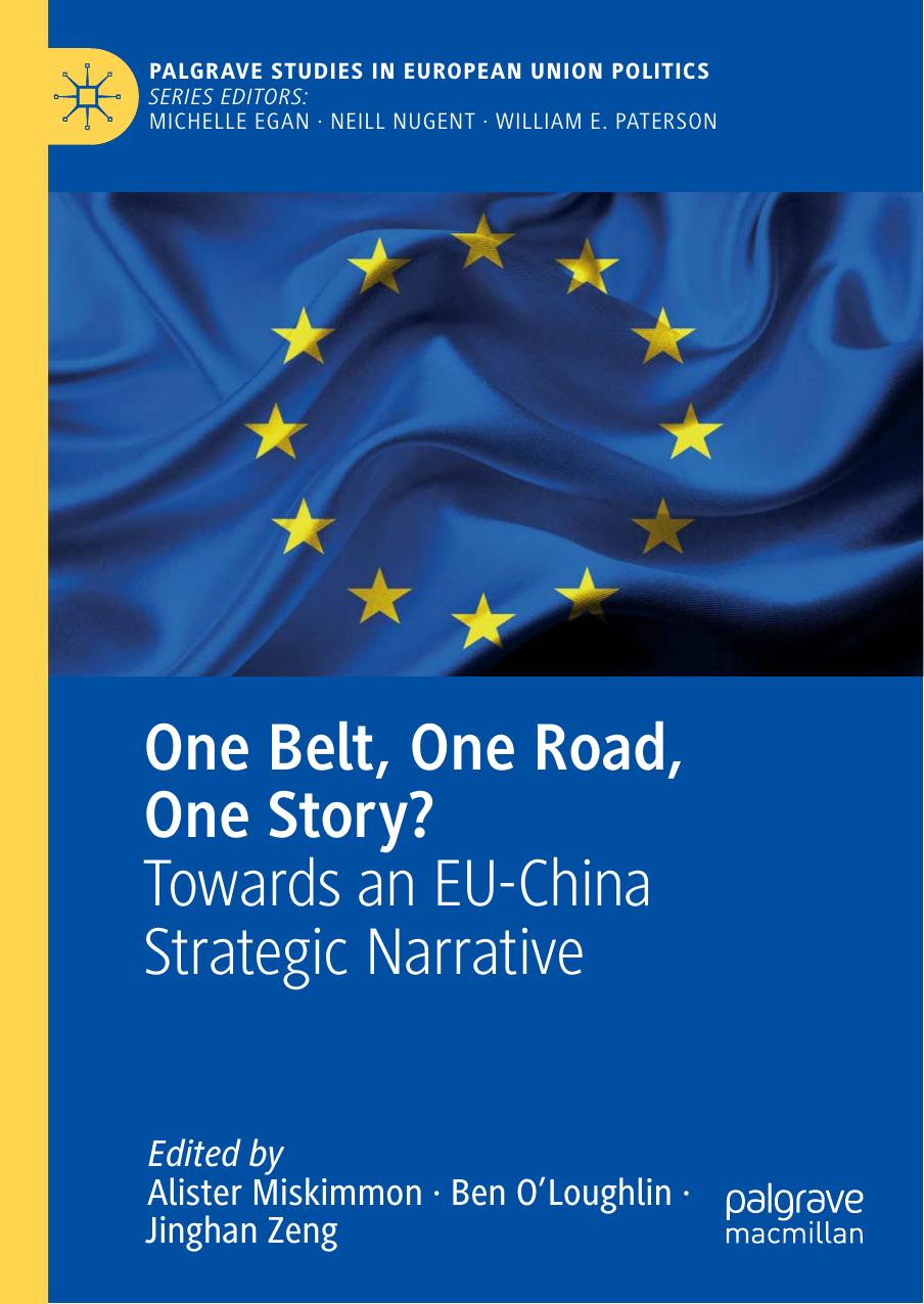 One Belt, One Road, One Story?: Towards an EU-China Strategic Narrative by Alister Miskimmon; Ben O'Loughlin; Jinghan Zeng
