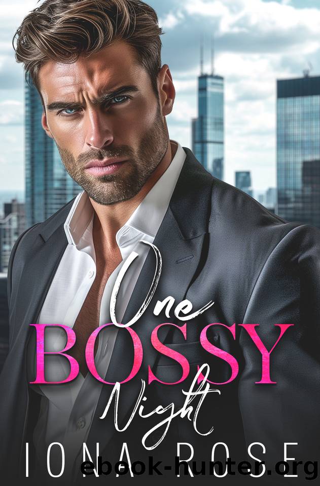 One Bossy Night: A Grumpy Boss Romance by Rose Iona