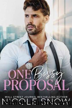 One Bossy Proposal: An Enemies to Lovers Romance by Nicole Snow