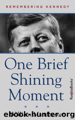One Brief Shining Moment: Remembering Kennedy by William Manchester
