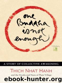 One Buddha Is Not Enough: A Story of Collective Awakening by Thich Nhat Hanh;Monks;Nuns Of Plum Village