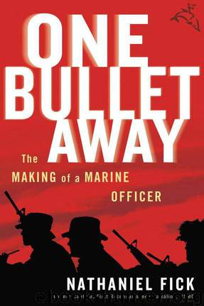 One Bullet Away: The Making of a Marine Officer by Nathaniel Fick