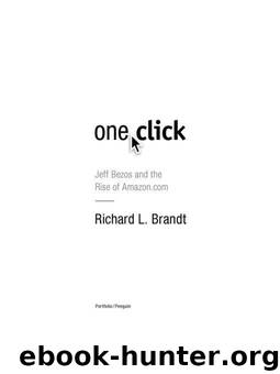 One Click: Jeff Bezos and the Rise of Amazon.com by Richard L. Brandt