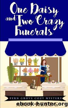 One Daisy and Two Crazy Funerals (Fern Grove Cozy Mystery Book 2) by Abby Reede