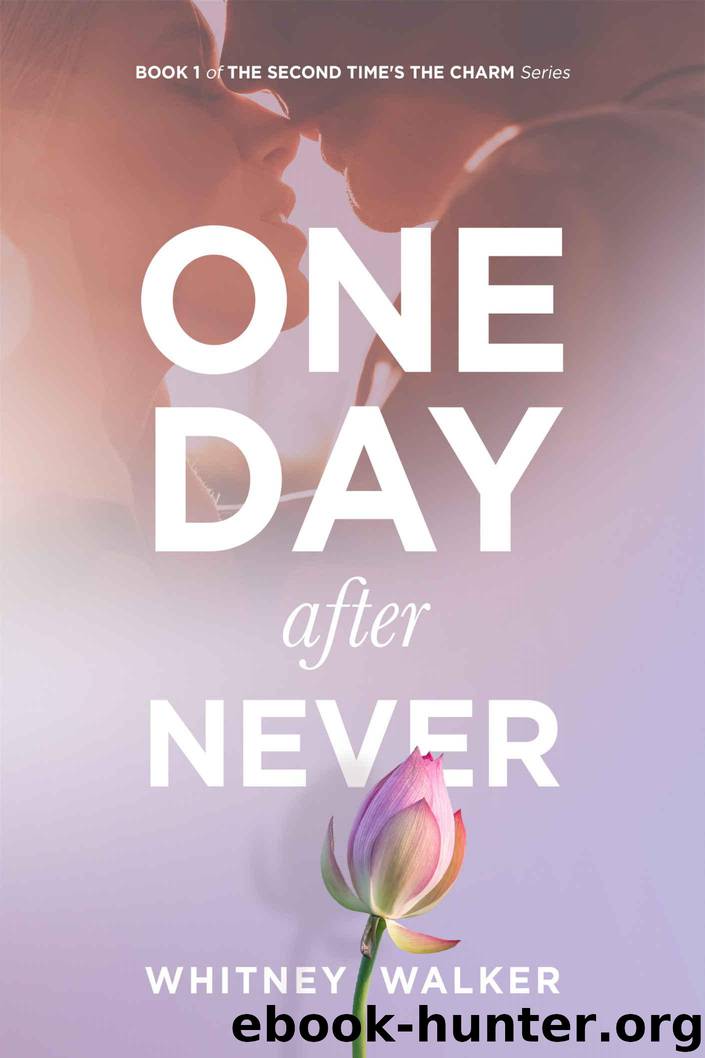 One Day After Never (The Second Time's the Charm STANDALONE Series Book 1) by Walker Whitney