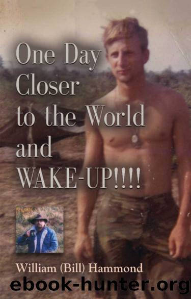 One Day Closer to the World and WAKE-UP!!! by William (Bill) Hammond