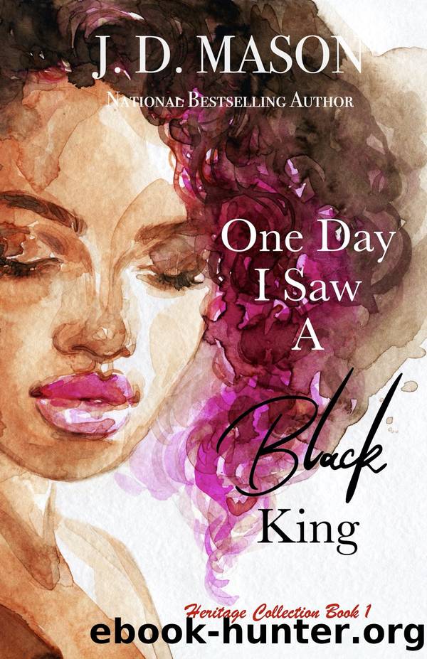 One Day I Saw A Black King: Heritage Collection Book 1 by J. D. Mason