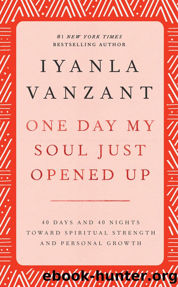 One Day My Soul Just Opened Up by Iyanla Vanzant