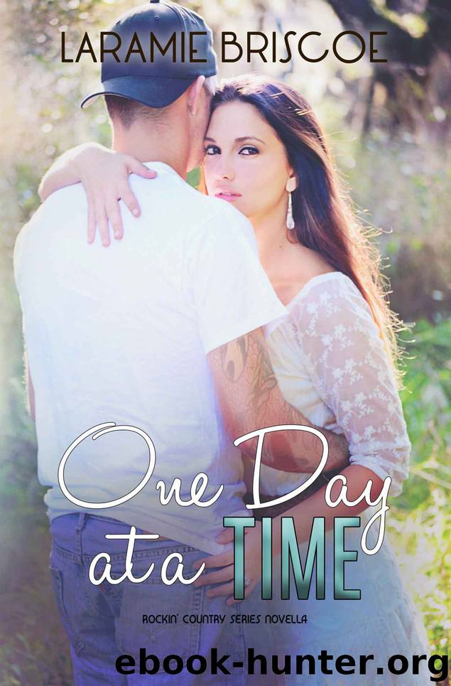 One Day at A Time: A Rockin' Country Novella by Laramie Briscoe