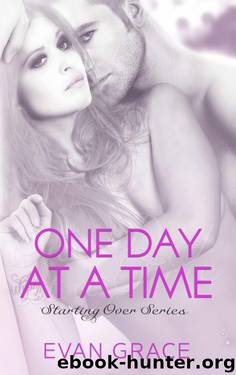 One Day at a Time (Starting Over Series Book 4) by Grace Evan