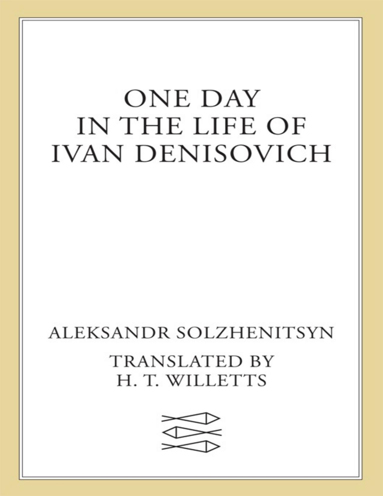 One Day in the Life of Ivan Denisovich by Alexander Solzhenitsyn