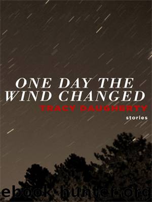 One Day the Wind Changed by Tracy Daugherty