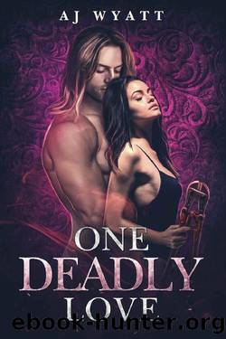 One Deadly Love (Rayne Taylor's Reverse Harem Book 4) by AJ Wyatt