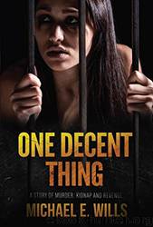 One Decent Thing by Michael Wills