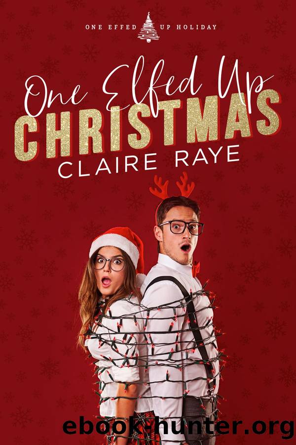 One Elfed Up Christmas by Claire Raye