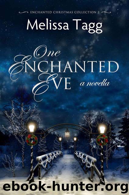 One Enchanted Eve: A Novella (Enchanted Christmas Collection Book 2) by Tagg Melissa
