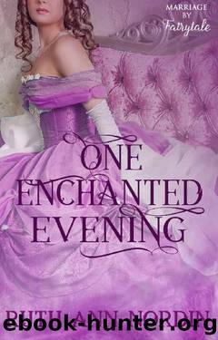 One Enchanted Evening (Marriage by Fairytale Book 2) by Ruth Ann Nordin