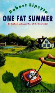 One Fat Summer by Robert Lipsyte