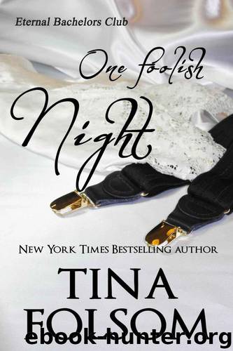 One Foolish Night: Eternal Bachelors Club #4 by Tina Folsom