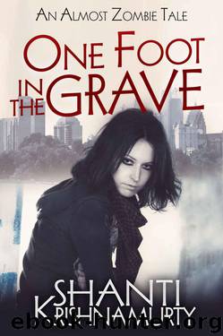 One Foot in the Grave: An Almost Zombie Tale by Krishnamurty Shanti