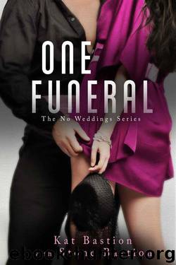 One Funeral (No Weddings Book 2) by Bastion Kat & Bastion Stone