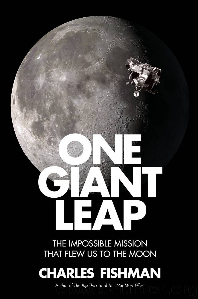 One Giant Leap : The Impossible Mission That Flew Us to the Moon (9781501106316) by Fishman Charles