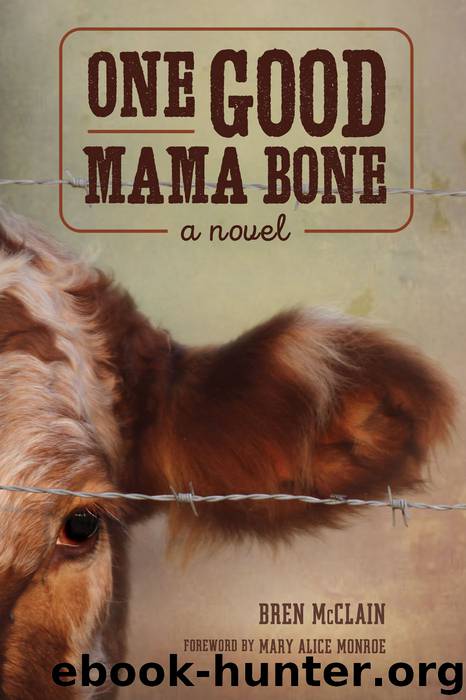 One Good Mama Bone by McClain Bren; Monroe Mary Alice;