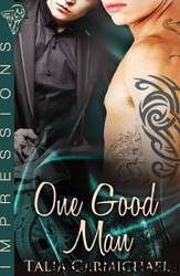 One Good Man (Impressions 4) by Talia Carmichael